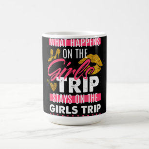 What Happens On The Girls Trip Stays On The Girls Kaffeetasse