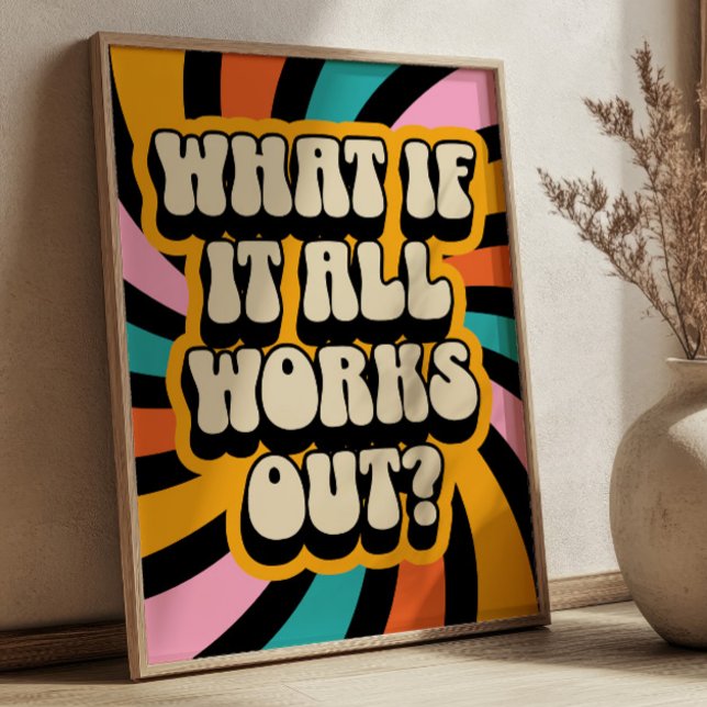 What if It All Works Out? Positive Quote Retro Poster (Von Creator hochgeladen)