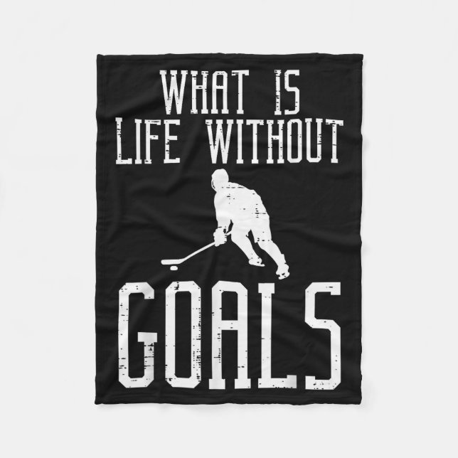 What Is Life Without Goals Ice Hockey Funny Goalie Fleecedecke (Vorderseite)