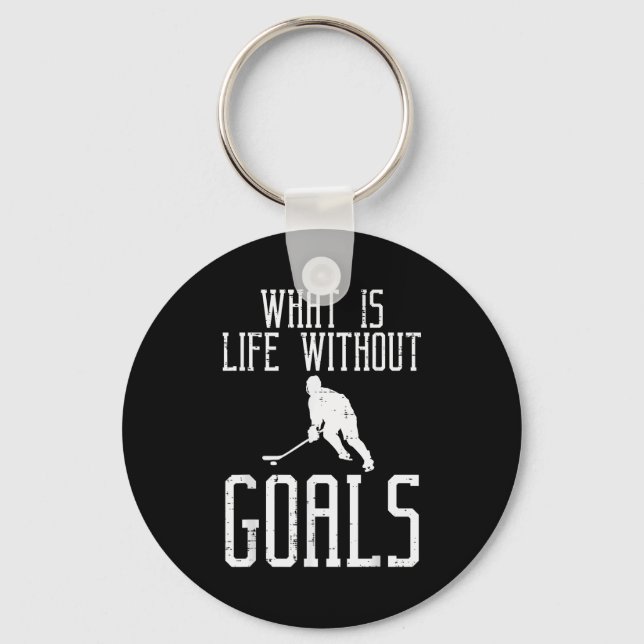 What Is Life Without Goals Ice Hockey Funny Goalie Schlüsselanhänger (Vorderseite)