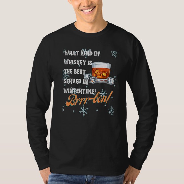 What Kind Of Whiskey Is the Best Served in Wintert T-Shirt (Vorderseite)