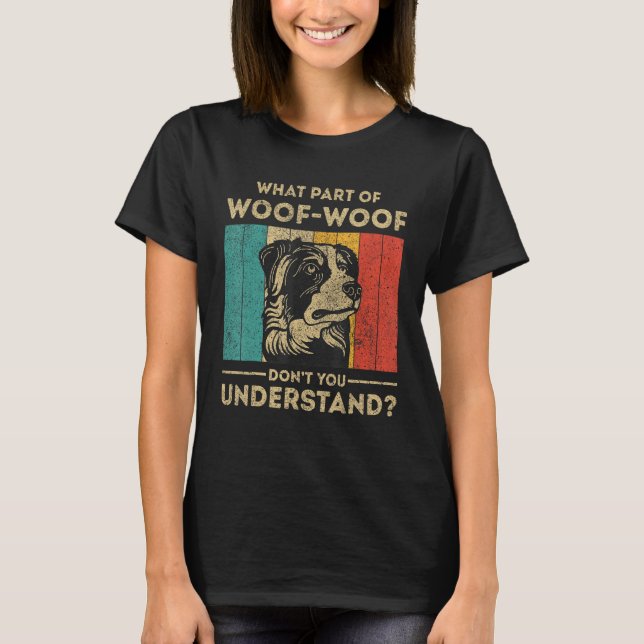 What Part Of Dont You Understand  Australian Sheph T-Shirt (Vorderseite)