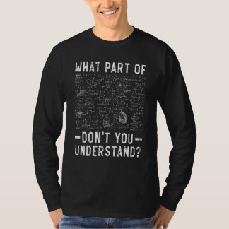 What Part Of Don't You Understand Civil Engineer E T-Shirt