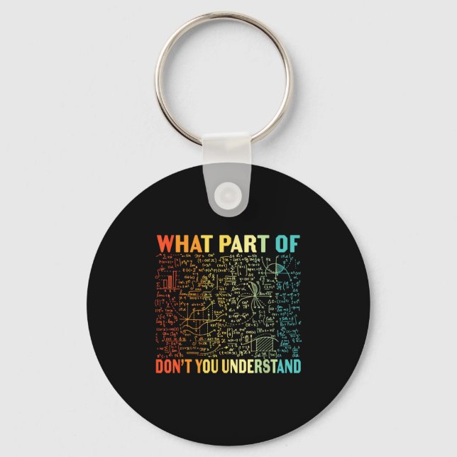 What Part Of Don't You Understand _ Funny Math Tea Schlüsselanhänger (Vorderseite)