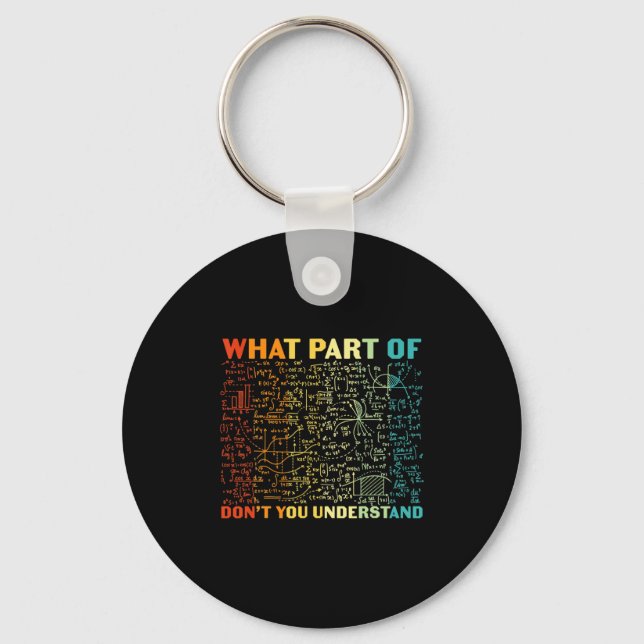 What Part Of Dont You Understand Funny Math Teach  Schlüsselanhänger (Vorderseite)