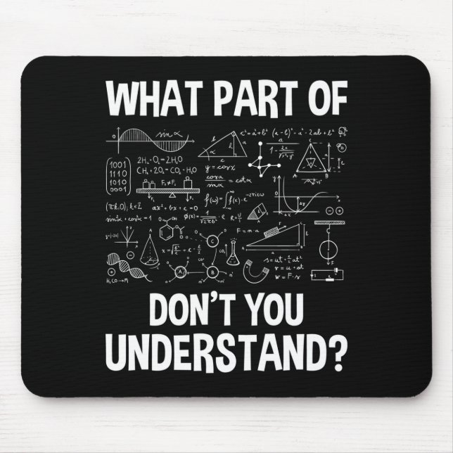 What Part Of Don't You Understand - Science Math C Mousepad (Vorne)