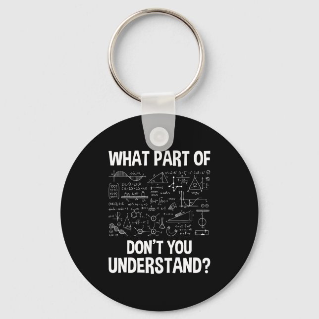 What Part Of Don't You Understand - Science Math C Schlüsselanhänger (Vorderseite)