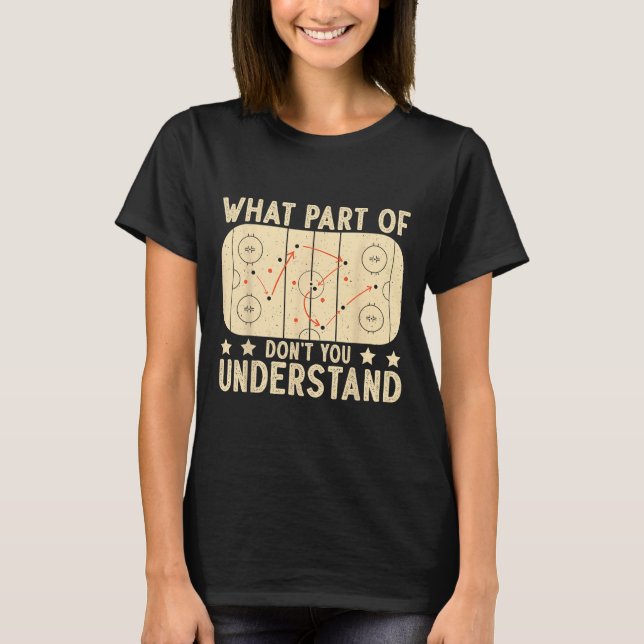 What Part Of Hockey Don't You Understand Hockey Pl T-Shirt (Vorderseite)