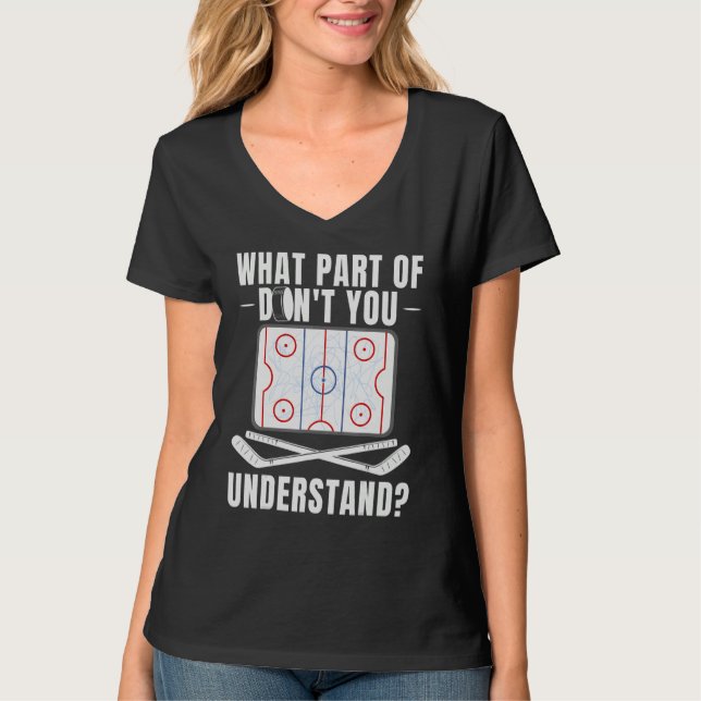 What Part Of Hockey Don't You Understand Hockey Pl T-Shirt (Vorderseite)