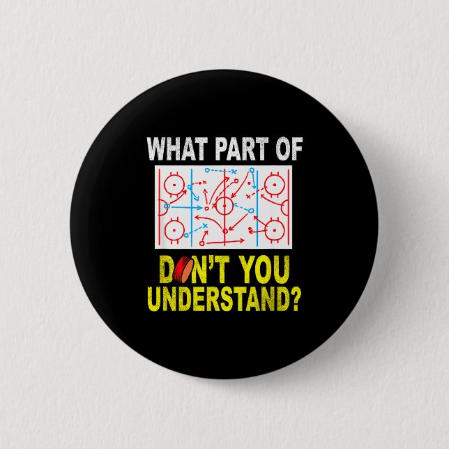 What Part Of You Don't Understand_ Funny Ice Hocke Button (Vorderseite)