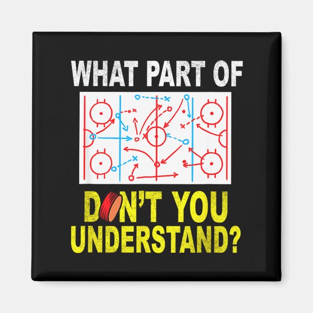 What Part Of You Don't Understand_ Funny Ice Hocke Magnet (Vorne)