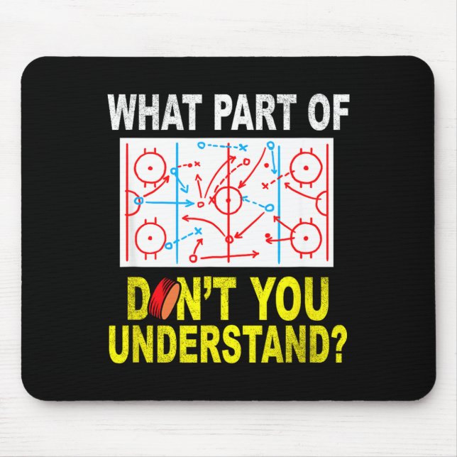 What Part Of You Don't Understand_ Funny Ice Hocke Mousepad (Vorne)