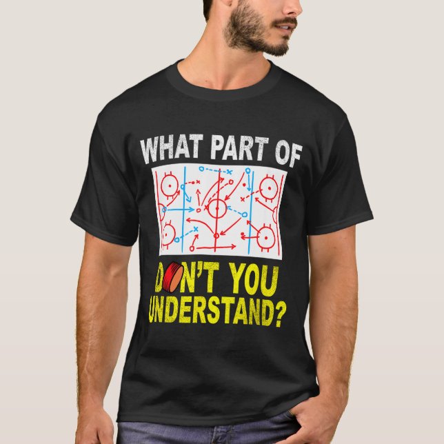 What Part Of You Don't Understand_ Funny Ice Hocke T-Shirt (Vorderseite)
