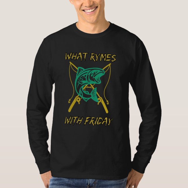 What Rhymes With Friday Fishing T-Shirt (Vorderseite)