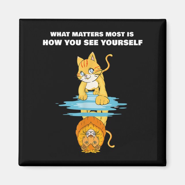 What S Most Is How You See Yourself Motivational L Magnet (Vorne)