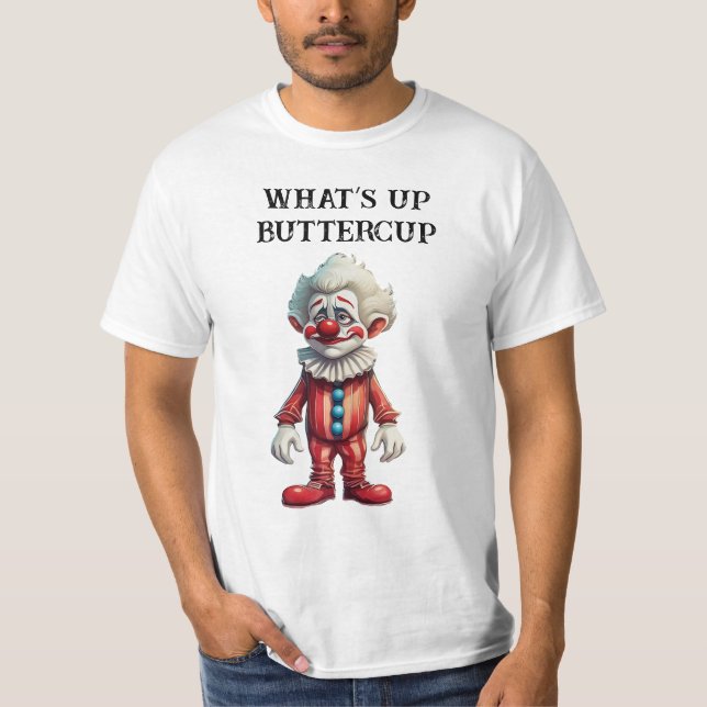 What’s Up Buttercup  T-Shirt (Vorderseite)