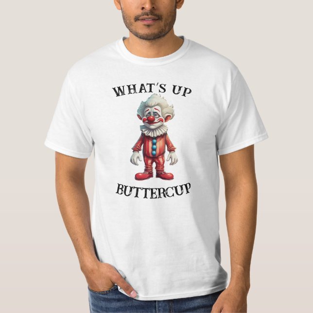 What’s Up Buttercup  T-Shirt (Vorderseite)