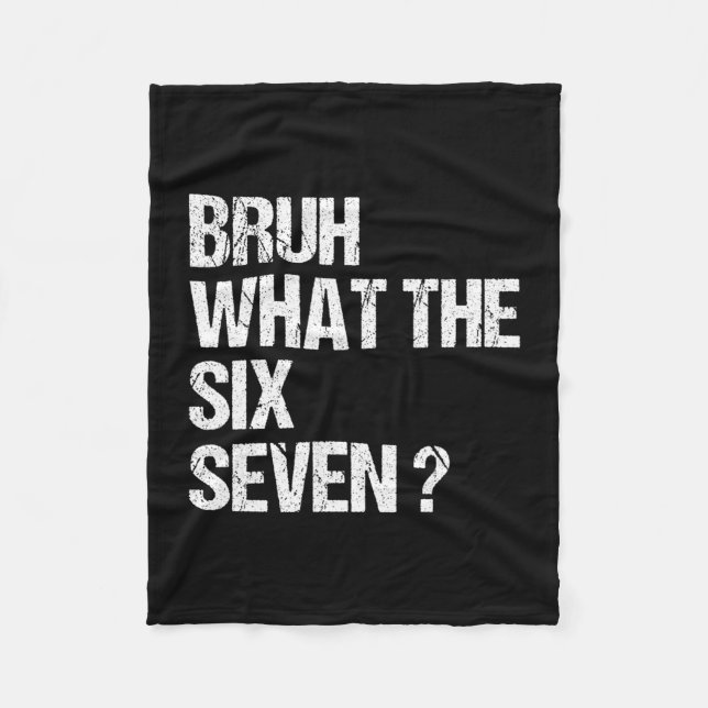 What The Bruh 67 Meme Funny Six Seven Gen Alpha Sl Fleecedecke (Vorderseite)