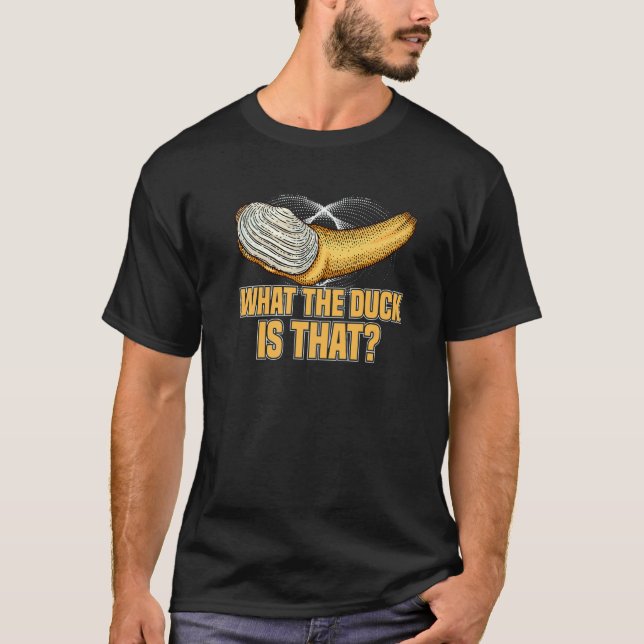 What The Duck is That Gooey Duck  Geoduck Hunter T-Shirt (Vorderseite)