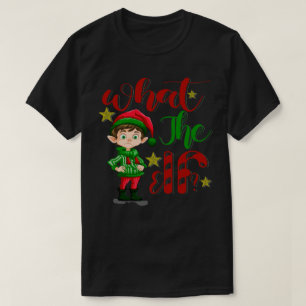what_the_Elf_2025 T-Shirt
