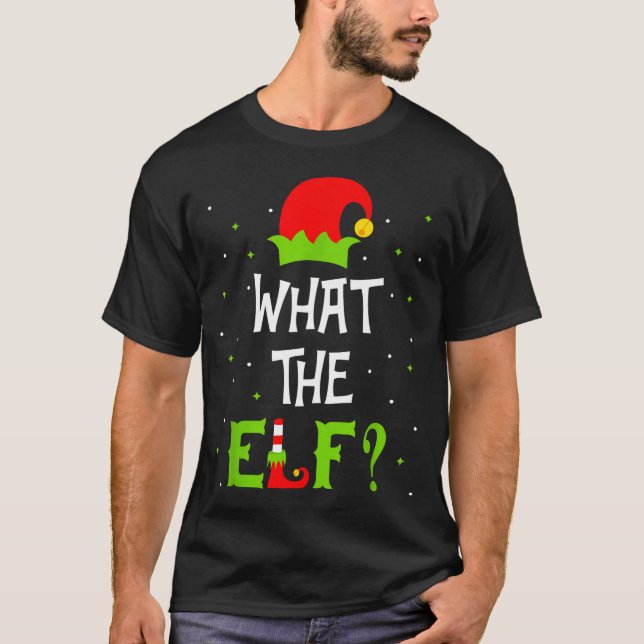 What The Elf Family Matching Funny Christmas Gift  T-Shirt (Vorderseite)