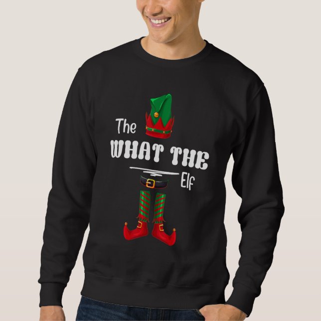 What The Elf Group Matching Family Christmas  3 Sweatshirt (Vorderseite)