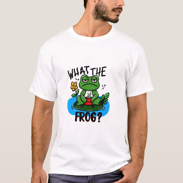 What the frog? T-Shirt (Vorderseite)