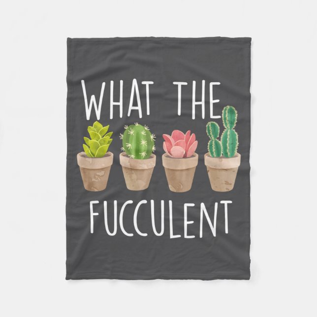 What The Fucculent Cactus Succulent Plant Gift  Fleecedecke (Vorderseite)