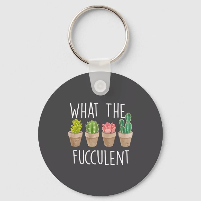 What The Fucculent Cactus Succulent Plant Gift  Schlüsselanhänger (Vorderseite)