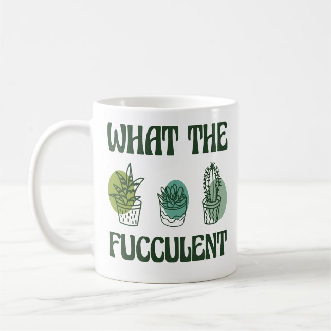 What The Fucculent Plants Kaffeetasse (Links)