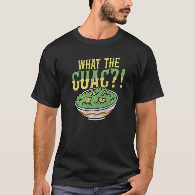 What the guac Pun for a Burrito T-Shirt (Vorderseite)