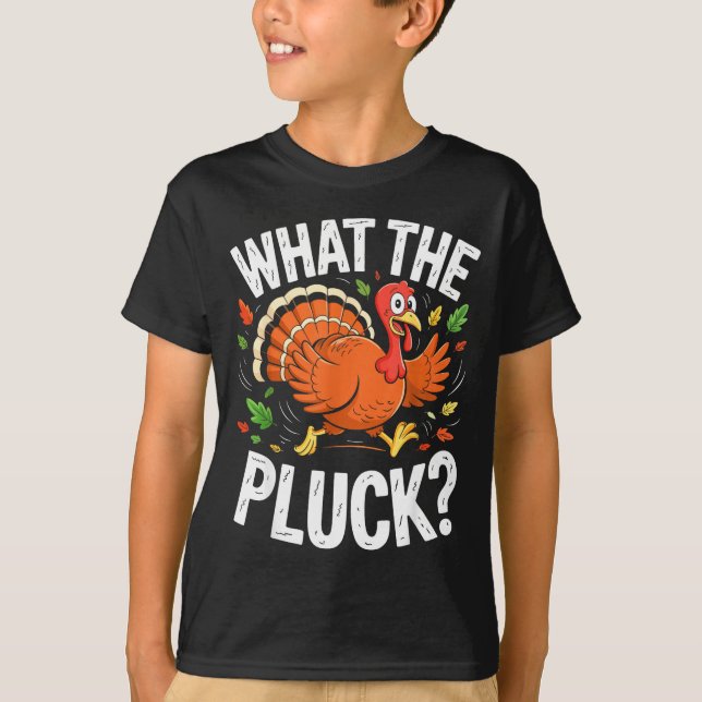 What The Pluck Shirt Adult Men Women Turkey Thanks (Vorderseite)