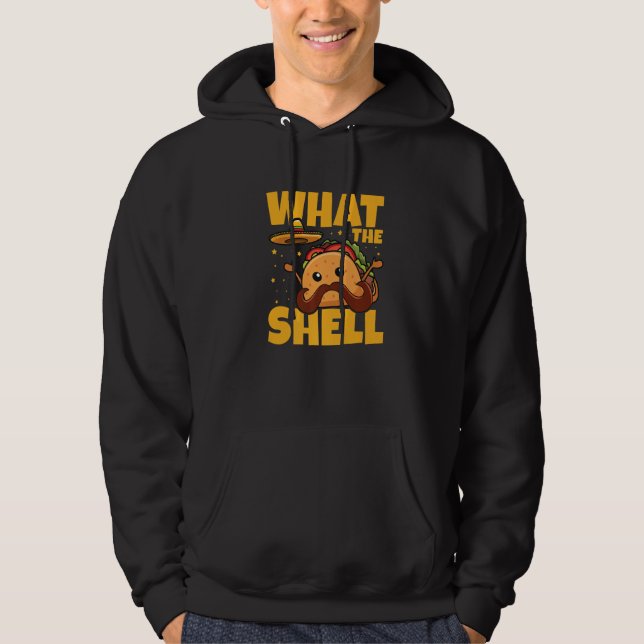 What the shell Pun for a Mexican Taco Hoodie (Vorderseite)