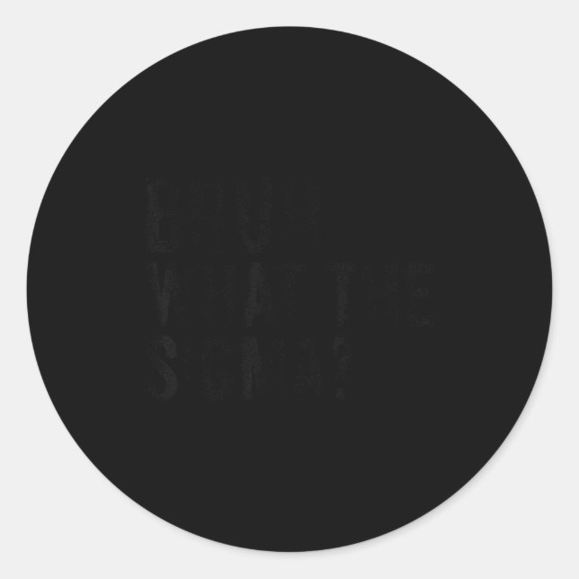 What The Sigma Bruh Funny Saying Adult Sarcastic M Runder Aufkleber (Vorderseite)