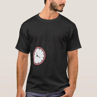 what time is it right now logo  T-Shirt