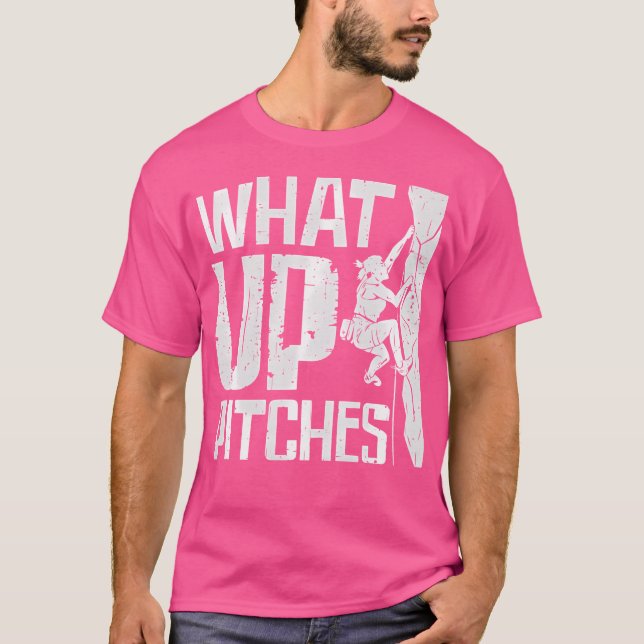 What Up Pitches Rock Climbing T-Shirt (Vorderseite)