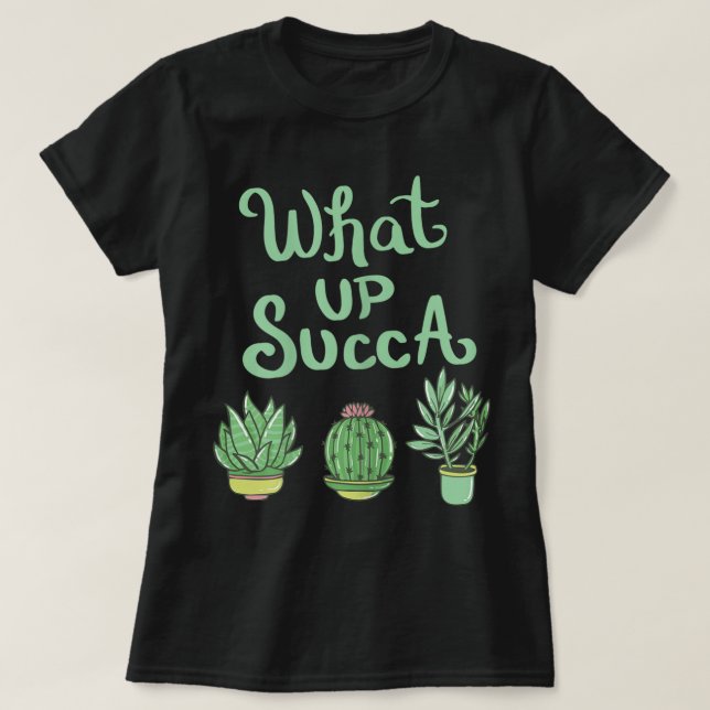 What Up Succa Funny Plant Design T-Shirt (Design vorne)
