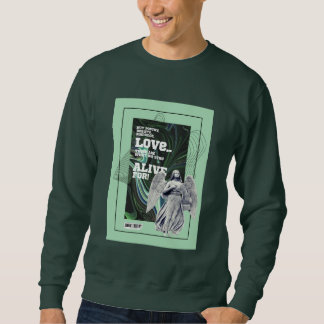  What We Stay Alive For Poetry sweatshirt