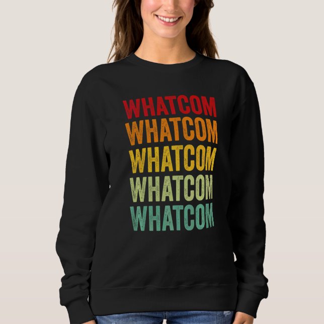 Whatcom County Washington Regenbogen Text Sweatshirt (Vorderseite)