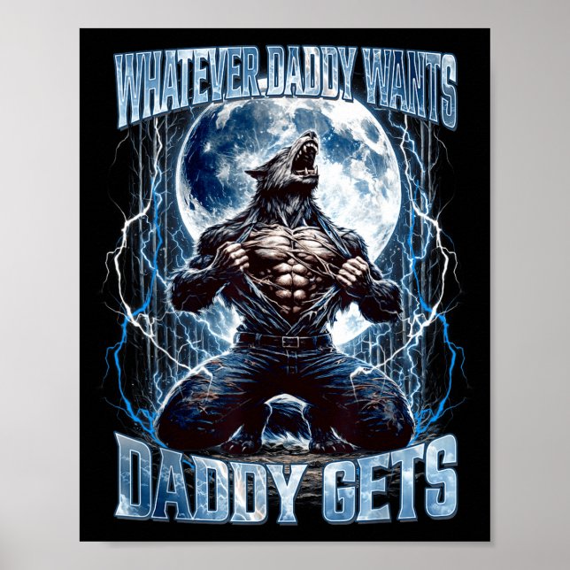 Whatever Daddy Wants Daddy Gets Funny Alpha Wolf M Poster (Vorne)