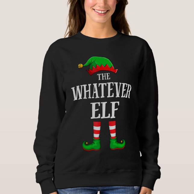 Whatever Elf Matching Family Group Christmas Sweatshirt (Vorderseite)