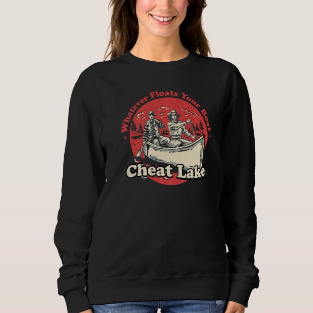 Whatever Floats Your Boat Cheat Lake Sayings Lake  Sweatshirt (Vorderseite)