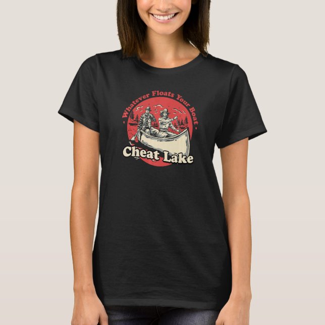 Whatever Floats Your Boat Cheat Lake Sayings Lake  T-Shirt (Vorderseite)