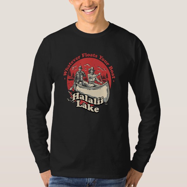 Whatever Floats Your Boat Halalii Lake Sayings Haw T-Shirt (Vorderseite)