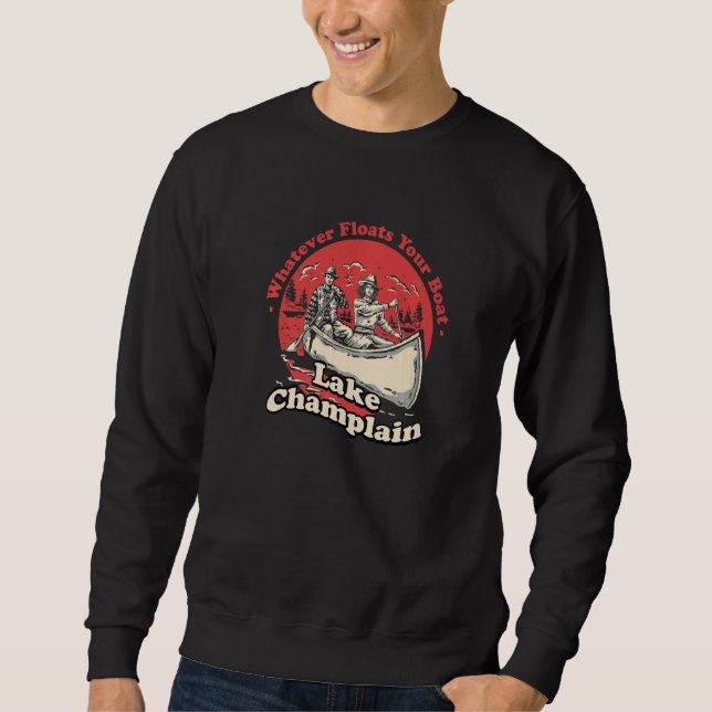 Whatever Floats Your Boat Lake Champlain Sayings N Sweatshirt (Vorderseite)