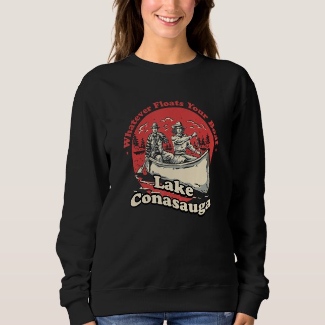 Whatever Floats Your Boat Lake Conasauga Sayings G Sweatshirt (Vorderseite)