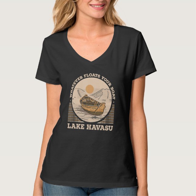 Whatever Floats Your Boat Lake Havasu Motivational T-Shirt (Vorderseite)