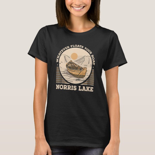 Whatever Floats Your Boat Norris Lake Motivational T-Shirt (Vorderseite)