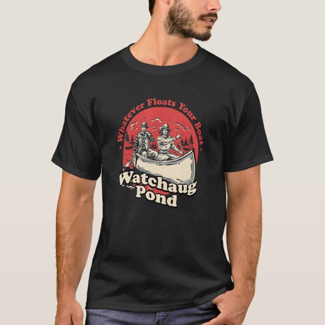 Whatever Floats Your Boat Watchaug Pond Sayings T-Shirt (Vorderseite)