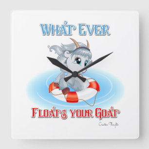 Whatever Floats Your Goat Quadratische Wanduhr